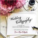 Wedding Calligraphy: A Guide to Beautiful Hand Lettering - sebo online