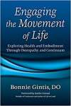 Engaging the Movement of Life: Exploring Health and Embodiment Through Osteopathy and Continuum - sebo online
