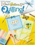 I Can\'t Believe I\'m Quilling!
