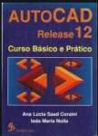 Autocad Release 12 / Curso Basico e Pratico