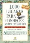1000 LUGARES PARA CONHECER ANTES DE MORRER - sebo online