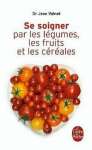 Se Soigner Par Les Legumes Les Fruits