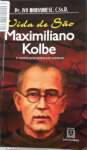Vida de So Maximiliano Kolbe: O santo que esteve no inferno - sebo online