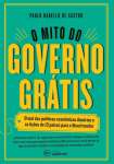 O MITO DO GOVERNO GRATIS - sebo online