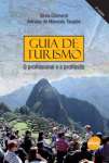 GUIA DE TURISMO - O PROFISSIONAL E A PROFISSAO - sebo online