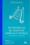 As parbolas de Jesus em Marcos e Mateus - Das origens  atualidade - sebo online