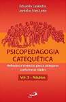 Psicopedagogia Catequtica: Reflexes e Vivncias Para a Catequese Conforme as Idades (Volume 3) - sebo online