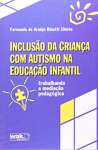 Incluso da Criana com Autismo na Educao Infantil - Trabalhando a Mediao Pedaggica - sebo online