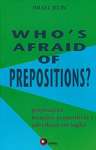 Who\'s Afraid of Prepositions? - Preposies, locues prepositivas e adverbiais em ingls