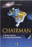Chairman - O Novo Brasil E As Multinacionais - sebo online