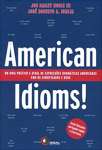 American Idioms! Um Guia Pratico e Atual de Expresses Idiomticas Americanas com os Significados e Usos - sebo online