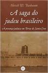A Saga do Judeu Brasileiro - Presena Judaica em Terras de Santa Cruz - sebo online