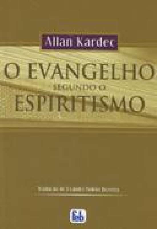 Livro: O EVANGELHO SEGUNDO O ESPIRITISMO - ALLAN KARDEC - Sebo Online ...