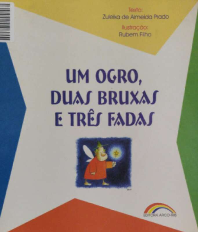 Livro Um Ogro Duas Bruxas E Tres Fadas Colecao Volta Ao Livro Zuleika De Almeida Prado Sebo