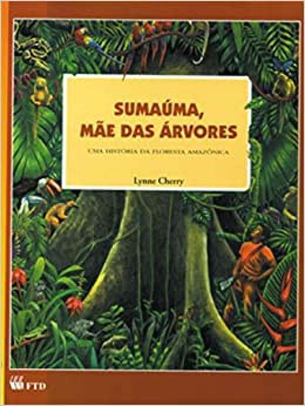 Livro Sumaúma Mãe Das árvores Uma História Da Floresta Amazônica Lynne Cherry Sebo Online 