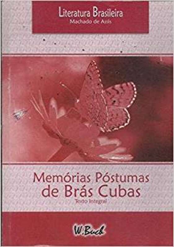 LIVRO MEMÓRIAS PÓSTUMAS DE BRÁS CUBAS - TEXTO INTEGRAL E ORIGINAL