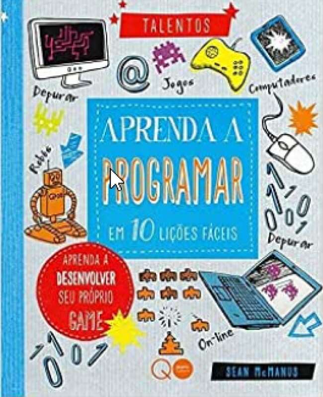 Livro: Aprenda A Programar Em 10 Lições Fáceis - Quarto Publishing ...