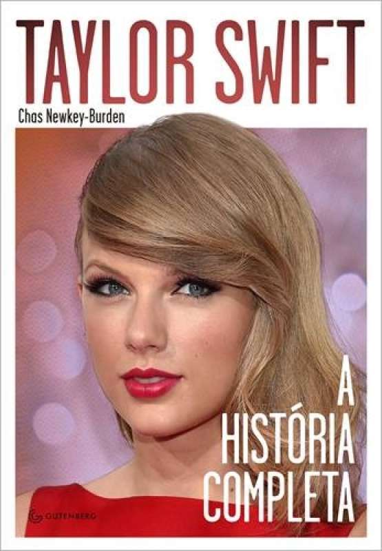 Livro Taylor Swift A Hist Ria Completa Chas Newkey Burden Sebo Online Container Cultura