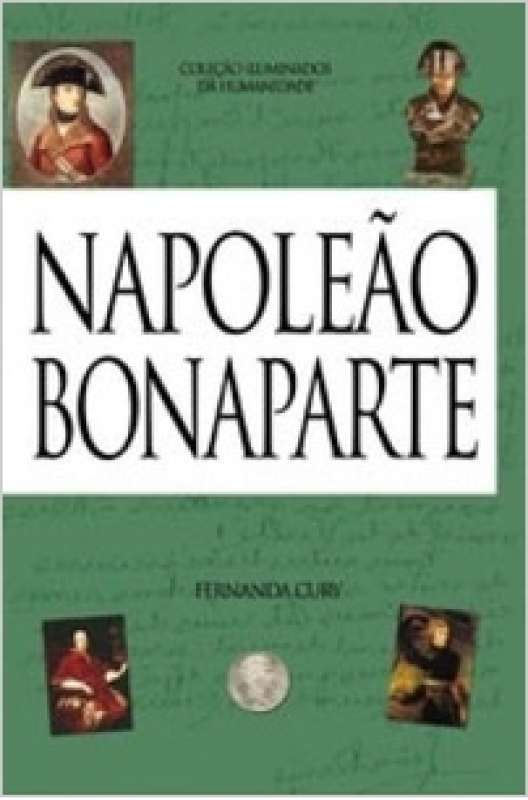 Livro Iluminados Da Humanidade Napoleão Bonaparte Fernanda Cury Sebo Online Container Cultura