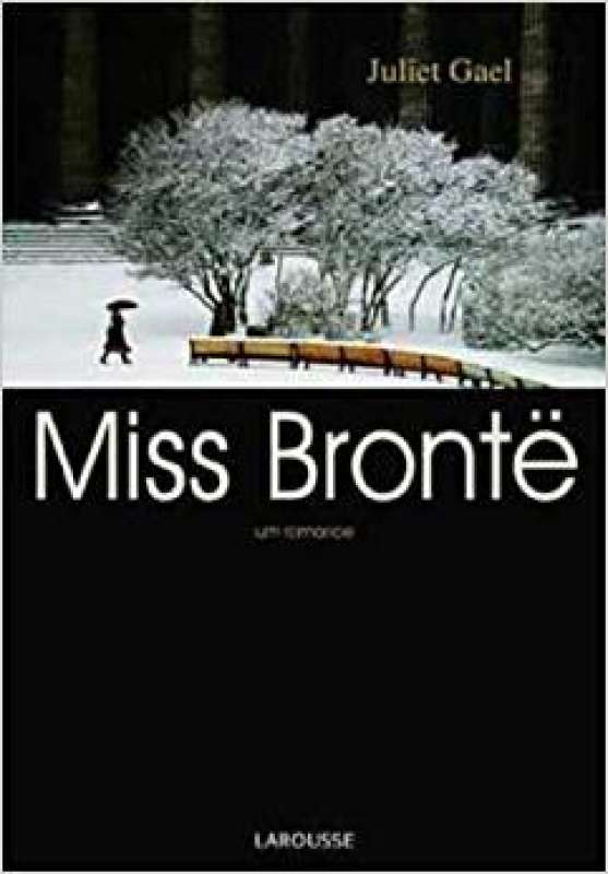 Romancing Miss Brontë by Juliet Gael