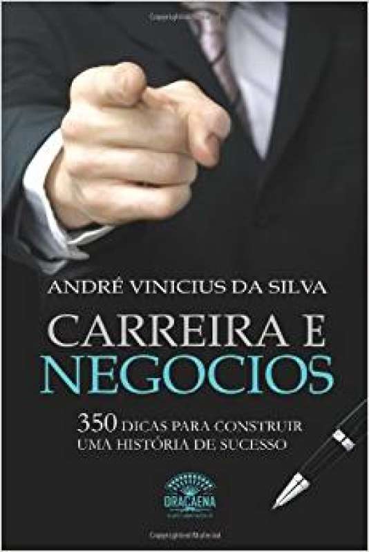 Livro: Carreira E Negócios - 350 Dicas Para Construir Uma História De ...