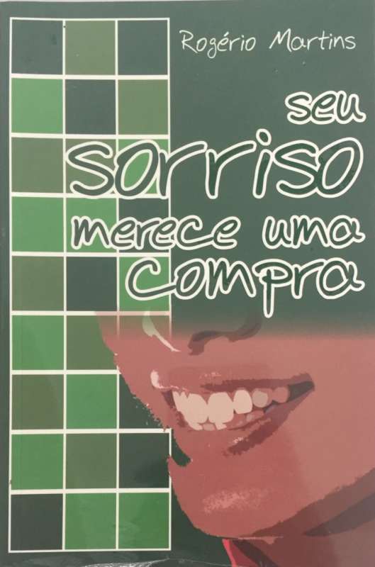 Livro: Seu Sorriso Merece Uma Compra - Rogério Martins - Sebo Online